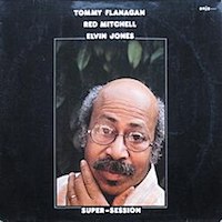 1980. Tommy Flanagan/Red Mitchell/Elvin Jones, Super-Session, Enja 1980. Tommy Flanagan/Red Mitchell/Elvin Jones, Super-Session, Enja