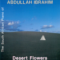 1991. Abdullah Ibrahim, Desert Flowers, Enja