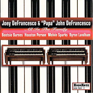 1997. Joey DeFrancesco & "Papa" John DeFrancesco, All in the Family, HighNote 7021