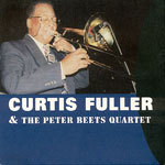 2011. Curtis Fuller & the Peter Beets Quartet, Live at Amersfoort Jazz Festival, Maxanter Records