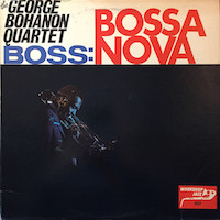 1962. George Bohanon Quartet, Boss: Bossa Nova, Workshop Jazz