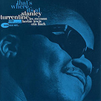 1962. Stanley Turrentine, That's Where It's At, Blue Note