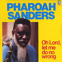 1987. Pharoah Sanders, Oh Lord, Let Me Do No Wrong, Dr. Jazz 40952