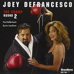 1998. Joey DeFrancesco, The Champ-Round 2, HighNote 7061
