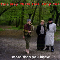 2004. Tina May/ Nikki Iles/Tony Coe, More Than You Know, 33 Jazz