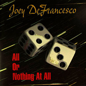 2006. Joey DeFrancesco, All or Nothing at All, Silverwolf 1067