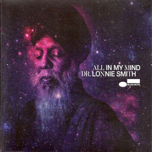 2017. Dr. Lonnie Smith, All in My Mind, Blue Note