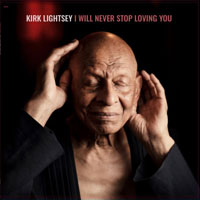 2019. Kirk Lightsey, I Will Never Stop Loving You, Jojo Records
