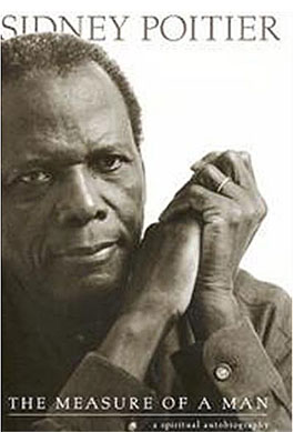 Measure of a Man, a spiritual autobiography, livre de Sidney Poitier en 2007 Measure of a Man, a spiritual autobiography, livre de Sidney Poitier en 2007