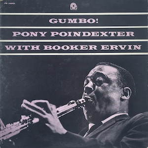 1963. Pony Poindexter With Booker Ervin, Gumbo!, Prestige