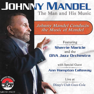 2010. Johnny Mandel, The Man and His Music, Arbors Records- Cliquer sur l'image pour écouter avec la présentation par Todd Barkan 2010. Johnny Mandel, The Man and His Music, Arbors Records- Cliquer sur l'image pour écouter avec la présentation par Todd Barkan